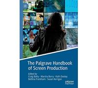 The Palgrave Handbook of Screen Production