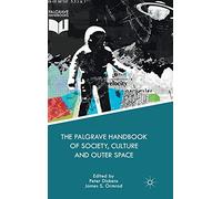 The Palgrave Handbook of Society, Culture and Outer Space