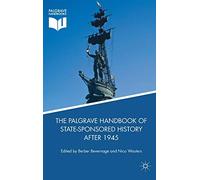 The Palgrave Handbook of State-Sponsored History After 1945