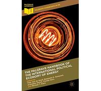 The Palgrave Handbook of the International Political Economy of Energy (Palgrave Handbooks in IPE)