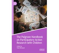 The Palgrave Handbook on Participatory Action Research with Children
