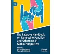 The Palgrave Handbook on Right-Wing Populism and Otherness in Global Perspective (Global Political Sociology)