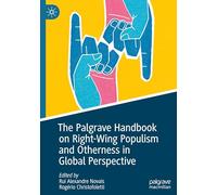 The Palgrave Handbook on Right-Wing Populism and Otherness in Global Perspective (Global Political Sociology)