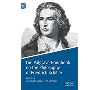 The Palgrave Handbook on the Philosophy of Friedrich Schiller