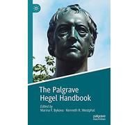 The Palgrave Hegel Handbook (Palgrave Handbooks in German Idealism)