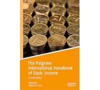 The Palgrave International Handbook of Basic Income (Exploring the Basic Income Guarantee)
