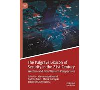 The Palgrave Lexicon of Security in the 21st Century: Western and Non-Western Perspectives