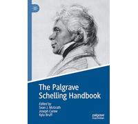 The Palgrave Schelling Handbook (Palgrave Handbooks in German Idealism)