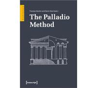 The Palladio Method: Draughtsman and Designer, Mason and Engineer. Learning from the Master (Architecture in Practice)