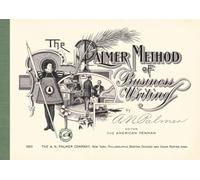 The Palmer Method of Business Writing: A Series of Self-teaching Lessons in Rapid, Plain, Unshaded, Course-pen, Muscular Movement Writing