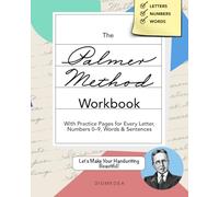 The Palmer Workbook: With Practice Pages for Every Letter, Numbers 0-9, Words & Sentences