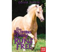The Palomino Pony Runs Free: (The Palomino Pony)