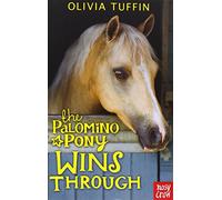 The Palomino Pony Wins Through by Olivia Tuffin (2-Oct-2014) Paperback
