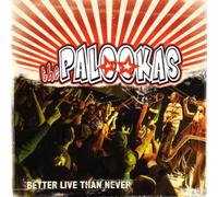 The Palookas - Better Live Than Never