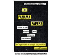 The Panama Papers: Breaking the Story of How the Rich and Powerful Hide Their Money