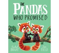 The Pandas Who Promised : From The World of Rachel Bright & Jim Field