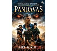 The Pandavas: Warriors of Dharma: The Warriors of Dharma | A Gripping Mythological Fantasy | Modern Geopolitical Thriller inspired from Ancient Hindu Epics