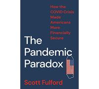 The Pandemic Paradox: How the COVID Crisis Made Americans More Financially Secure