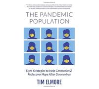 The Pandemic Population: Eight Strategies to Help Generation Z Rediscover Hope After Coronavirus