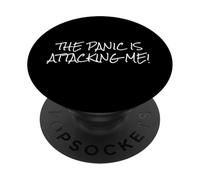 The Panic Is Attacking Me - Funny Joke Anxiety Humor PopSockets Adhesive PopGrip