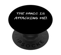 The Panic Is Attacking Me - Funny Joke Anxiety Humor PopSockets Adhesive PopGrip