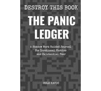 The Panic Ledger: A Shadow Work Guided Journal for Irrational Phobias and Existential Fear