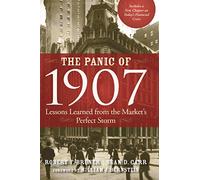 The Panic of 1907: Lessons Learned from the Market's Perfect Storm