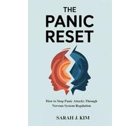 The Panic Reset: How to Stop Panic Attacks Through Nervous System Regulation