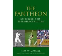 The Pantheon : Test Cricket's Best 50 Players of All Time