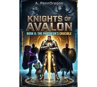 The Pantheon's Crucible: Book 9 of The Knights of Avalon