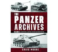 The Panzer Archives, Volume 2: Jagdpanther, Jagdtiger, Panther and Bergepanther