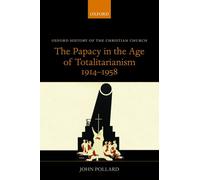 The Papacy in the Age of Totalitarianism, 1914-1958 (Ox - Paperback NEW John Pol