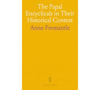 The Papal Encyclicals in Their Historical Context