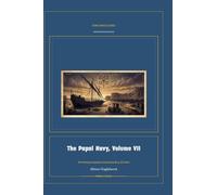 The Papal Navy, Volume VII: 7 (Global Navies Classics)