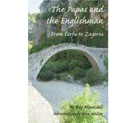 The Papas and the Englishman : From Corfu to Zagoria