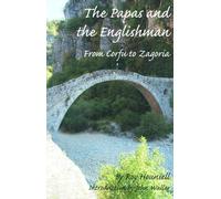 The Papas and the Englishman: From Corfu to Zagoria