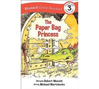 The Paper Bag Princess Early Reader: (Munsch Early Reader)
