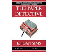 The Paper Detective – A Paisley Sterling Mystery