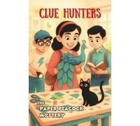 The Paper Peacock Mystery (Clue Hunters - Kids Detective Adventure Series)