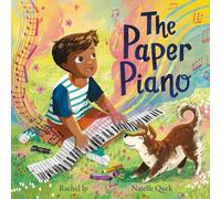 The Paper Piano: An inspirational picture book for music lovers