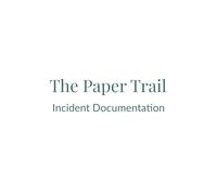 The Paper Trail: Incident Documentation