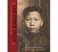 The Paper Trail to the 1923 Chinese Exclusion ACT