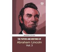 The Papers And Writings Of Abraham Lincoln: Volume 3: The Lincoln-Douglas Debates