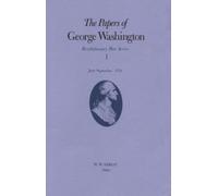 The Papers of George Washington Volume 1 : June - September 1775