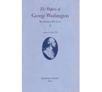 The Papers of George Washington Volume 6 : 13 August - 20 October 1776
