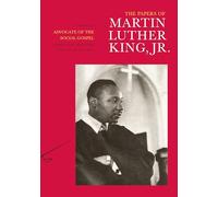The Papers of Martin Luther King, Jr., Volume VI: Advocate of the Social Gospel, September 1948-March 1963 (Martin Luther King Papers)