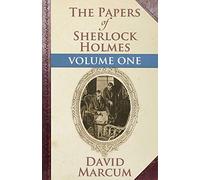 The Papers of Sherlock Holmes: Vol. I: Volume One
