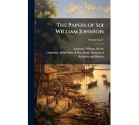The Papers of Sir William Johnson