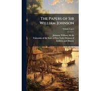 The Papers of Sir William Johnson