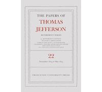 The Papers of Thomas Jefferson, Retirement Series, Volume 22: 1 November 1824 to 3 May 1825